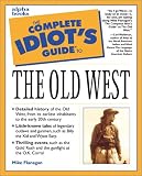 The Complete Idiots Guide to the Old West