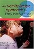 An Activity-Based Approach to Early Intervention