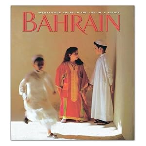 Bahrain: Twenty-Four Hours in the Life of a Nation by Miracle
