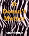 It Doesn't Matter by Ana Monnar