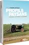 Trilogie Profils paysans : l'approche ; le quotidien ; la vie moderne