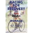 Racing for Recovery: From Addict to Ironman