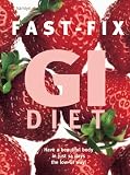 Fast-fix Gi Diet: Have a Beautiful Body in Just 14 Days the Low Gi Way