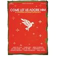 Come Let Us Adore Him - A Christmas Worship Experience