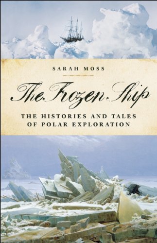 the frozen ship the histories and tales of polar exploration