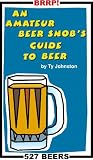 An Amateur Beer Snob's Guide to Beer
