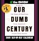 Our Dumb Century: The Onion Presents 100 Years of Headlines from America's Finest News Source