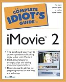 The Complete Idiot's Guide to iMovie 2