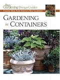 Gardening in Containers: Creative Ideas from Americas Best Gardeners