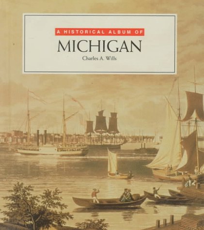 Historical Album Of Michigan (Historical Albums)