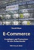 E-Commerce: Grundlagen und Praxiswissen für den Online-Handel