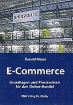 E-Commerce: Grundlagen und Praxiswissen f&uuml;r den Online-Handel