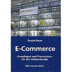 E-Commerce: Grundlagen und Praxiswissen f�r den Online-Handel