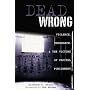 Dead Wrong: Violence, Vengeance, and the Victims of Capital Punishment