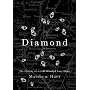 Diamond: The History of a Cold-blooded Love Affair
