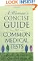 A Woman's Concise Guide to Common Medical Tests