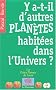 Y a-t-il d'autres plan�tes habit�es dans l'univers ?