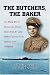 BUTCHERS, THE BAKER: The World War II Memoir of a United States Army Air Corps Soldier Captured by the Japanese In...