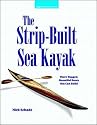 The Strip-Built Sea Kayak: Three Rugged, Beautiful Boats You Can Build