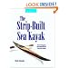 The Strip-Built Sea Kayak: Three Rugged, Beautiful Boats You Can Build