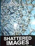 Shattered Images