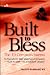 Built to Bless: The 10 Commandments to Transform Your Company-Built to Last to a Spiritual Legacy