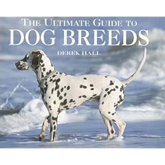 The Ultimate Guide to Dog Breeds