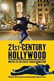 21st-Century Hollywood: Movies in the Era of Transformation
