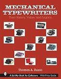 Mechanical Typewriters: Their History, Value, and Legacy