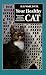 Your Healthy Cat: Homeopathic Medicines for Common Feline Ailments by H. G. Wolff