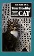 Your Healthy Cat: Homeopathic Medicines for Common Feline Ailments