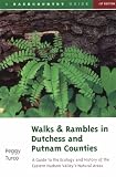 Walks & Rambles in Dutchess and Putnam Counties: A Guide to Ecology and History in Eastern Hudson Valley Parks (Walks & Rambles Guides)