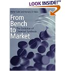 From Bench to Market: The Evolution of Chemical Synthesis by Walter Cabri and Romano Di Fabio