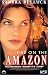 Fire on the Amazon Fire on the Amazon