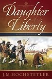 Daughter of Liberty (The American Patriot Series)