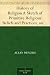 History of Religion A Sketch of Primitive Religious Beliefs and Practices, and of the Origin and Character of the Great Systems