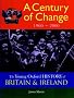 The Young Oxford History of Britain and Ireland: Volume 5: A Century of Change: 1900 - 2000 (The Young Oxford History of Britain & Ireland)