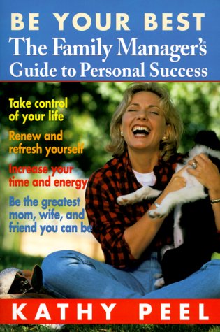 Be Your Best: The Family Manager's Guide to Personal Success