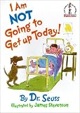 I Am Not Going To Get Up Today! (Beginner Books(R))