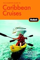 Fodor's The Complete Guide to Caribbean Cruises: A Cruise Lover's Guide to Selecting the Right Trip with All the Best Ports of Call (Fodor's Complete Guide to Caribbean Cruises)