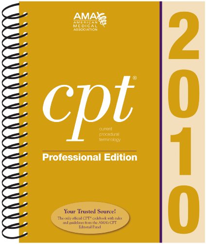 CPT 2010 Professional Edition (Current Procedural Terminology, Professional Ed. (Spiral)) (Cpt / Current Procedural Terminology (Professional Edition))
