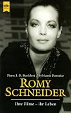 Romy Schneider - Ihre Filme - ihr Leben. - Pierre J.-B. Benichou, Sylviane Pommier