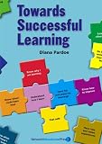 Towards Successful Learning
 Introducing a Model for Supporting and Guiding Successful Learning and Teaching in Schools,
Diana Pardoe