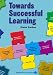 Towards Successful Learning: Introducing a Model for Supporting and Guiding Successful Learning and Teaching in Schools