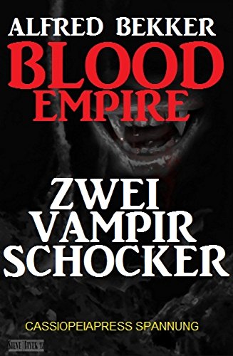 Blood Empire: Zwei Vampir Schocker: Blutige Tränen/ Biss zur Unsterblichkeit (German Edition)
