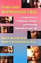 Living Longer Depression Free: A Family Guide to Recognizing, Treating and Preventing Depression in Later Life