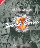 100 Years of the World Series: 1903-2004