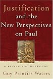 Justification And The New Perspectives On Paul: A Review And Response