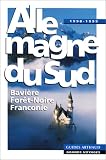 Allemagne du Sud : Bavière, Forêt-Noire, Franconie