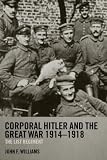 Corporal Hitler And The Great War 1914-1918: The List Regiment